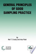 General principles of good sampling practice / Neil T. Crosby and Indu Patel.
