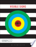 Visible signs : an introduction to semiotics in the visual arts / David Crow.