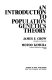 An introduction to population genetics theory / James F. Crow, Motoo Kimura.