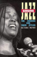 Singing jazz : the singers and their styles / Bruce Crowther & Mike Pinfold.