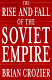 The rise and fall of the Soviet Empire / Brian Crozier.