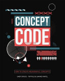 Concept code : how to create meaningful concepts / Gaby Crucq-Toffolo, Sanne Knitel.