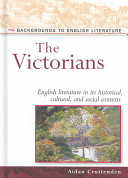 The Victorians : english literature in its historical, cultural and social contexts / Aidan Cruttenden.