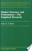 Market structure and performance : the empirical research / John S. Cubbin ; edited by Alexis Jacquemin.