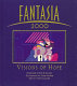 Fantasia 2000 : a vision of hope / Foreword by Roy E. Disney, commentary by James Levine, text by John Culhane.