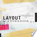 Layout workbook : a real-world guide to building pages in graphic design / Kristin Cullen.