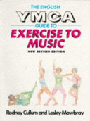 The English YMCA guide to exercise to music / Rodney Cullum and.
