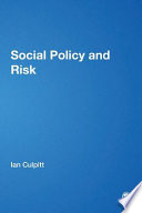 Social policy and risk / Ian Culpitt.