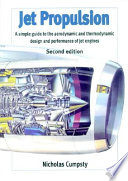Jet propulsion : a simple guide to the aerodynamic and thermodynamic design and performance of jet engines.