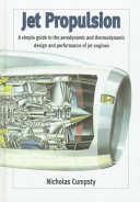 Jet propulsion : a simple guide to the aerodynamic and thermodynamic design of jet engines / Nicholas Cumpsty.