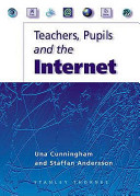 Teachers, pupils and the Internet / Una Cunningham and Staffan Andersson.