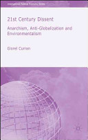 21st century dissent : anarchism, anti-globalization and environmentalism / Giorel Curran.