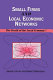 Small firms and local economic networks : the death of the local economy? / James Curran and Robert Blackburn.