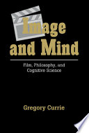 Image and mind : film, philosophy and cognitive science / Gregory Currie.