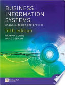 Business information systems : analysis, design, and practice / Graham Curtis and David Cobham.
