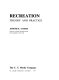 Recreation : theory and practice / Joseph E. Curtis.