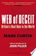 Web of deceit : Britain's real role in the world / Mark Curtis ; with a foreword by John Pilger.