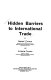 Hidden barriers to international trade / by Gerard Curzon and Victoria Curzon.
