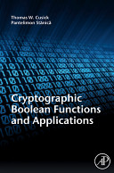 Cryptographic Boolean functions and applications / Thomas W. Cusick and Pantelimon Stanica.