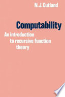 Computability : an introduction to recursive function theory / Nigel Cutland.
