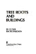Tree roots and buildings / D.F. Cutler, I.B.K. Richardson.