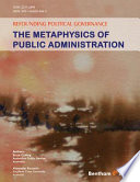 Refounding political governance the metaphysics of public administration / by Bruce Cutting & Alexander Kouzmin.