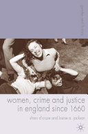 Women, crime and justice in England since 1660 / Shani D'Cruze, Louise A. Jackson.
