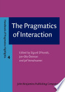 The pragmatics of interaction edited by Sigurd D'hondt, Jan-Ola Östman, Jef Verschueren.