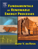 Fundamentals of renewable energy processes / Aldo da Rosa.
