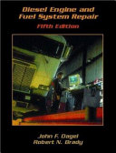 Diesel engine and fuel system repair / John F. Dagel, Robert N. Brady.