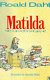 Matilda / Roald Dahl; illustrated by Quentin Blake.