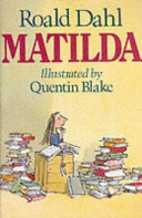 Matilda / Roald Dahl ; illustrations by Quentin Blake.