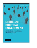 Media and political engagement : citizens, communication, and democracy / Peter Dahlgren.
