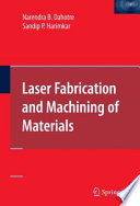 Laser fabrication and machining of materials Narendra Narendra and Sandip Harimkar.