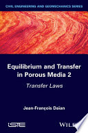 Equilibrium and transfer in porous media. Jean-Francois Daian.