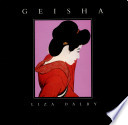 Geisha / Liza Crihfield Dalby.