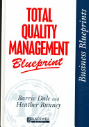 Total quality management blueprint / Barrie Dale and Heather Bunney.