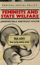 Feminists and state welfare / Jennifer Dale and Peggy Foster.