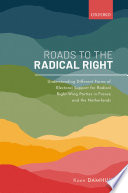 Roads to the radical right understanding different forms of electoral support for radical right-wing parties in France and the Netherlands / Koen Damhuis.
