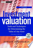 Investment evaluation : tools and techniques for determining the value of any asset / Aswath Damodaran.