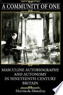 A community of one : masculine autobiography and autonomy.