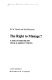 The right to manage? : a study of leadership and reform in employee relations / [by] W.W. Daniel and Neil McIntosh.