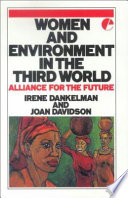 Women and environment in the Third World : alliance for the future / Irene Dankelman and Joan Davidson.