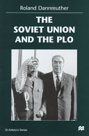 The Soviet Union and the PLO / Roland Dannreuther.