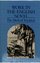 Work in the English novel : the myth of vocation / Ruth Danon.