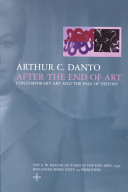 After the end of art : contemporary art and the pale of history / Arthur C. Danto.