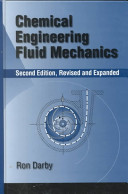 Chemical engineering fluid mechanics / Ron Darby.