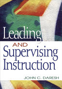 Leading and supervising instruction / John C. Daresh.