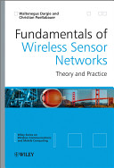 Fundamentals of wireless sensor networks theory and practice / Waltenegus Dargie and Christian Poellabauer.