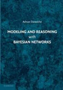 Modeling and reasoning with Bayesian networks / Adnan Darwiche.